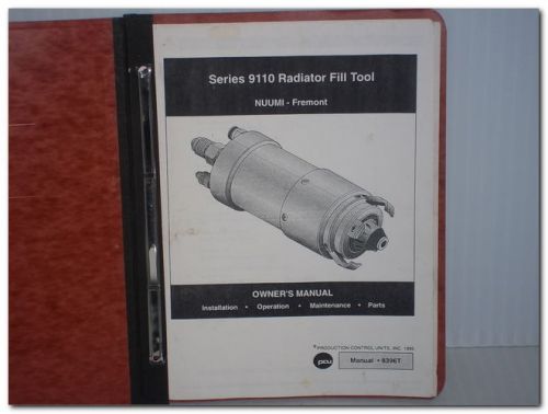 Pcu nuumi - fremont series 9110 radiator fill tool original owner&#039;s manual for sale