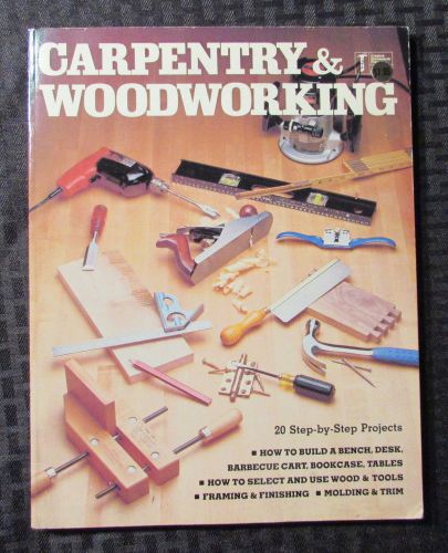 1984 CARPENTRY &amp; WOODWORKING Paperback CHP VF- 160 pgs
