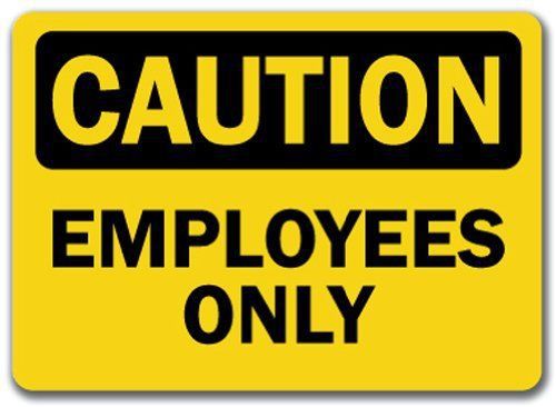 Caution sign - employees only - 10&#034; x 14&#034; osha safety sign for sale