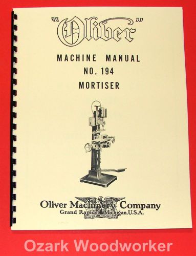 OLIVER No. 194 Mortiser &amp; Borer Machine Operator&#039;s &amp; Parts Manual 1054