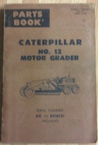 Caterpillar Partsbook for No. 12 Motor Grader 8T1 to 8T14781; UE032887