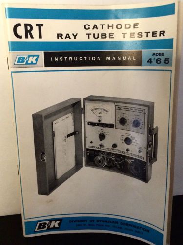 B+K MODEL 465: Cathode Ray Tube Tester - Instruction Manual, w/Setup Chart 17411