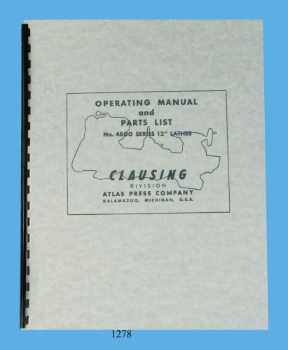 Clausing 12&#034; Series 4800  Lathe Operation &amp; Parts  Manual sn: 16758-17434  *1278