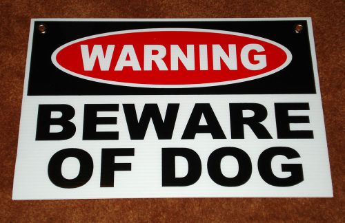 BEWARE OF DOG Coroplast SIGN 12x18 w/Grommets NEW--Security