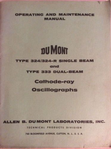 Dumont 324/324-r Cathode-ray Oscillograph Operating &amp; Maintenance Manual