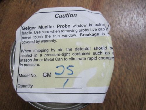 Geiger Mueller Pobe Window Model GM 25 NEW.