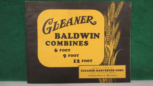 Gleaner Baldwin Combines brochure, 6 Ft, 9 Ft, 12 Ft Models, from 1940, nice.