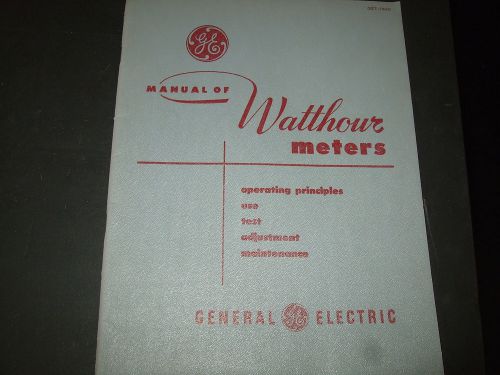 General Electric GE Manual of Watthour Meters Copyright 1951