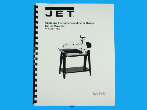 Jet  22-44 Plus  Drum Sander Operating Instruct &amp; Parts  Manual *203