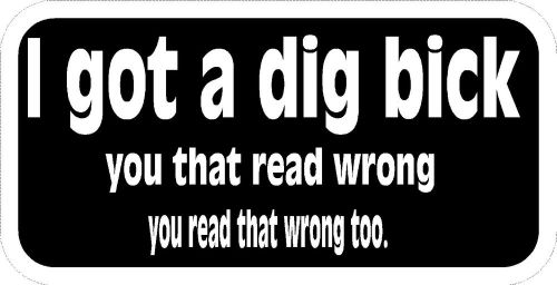 DIG BICK  funny hard hat decals for laptops note books, toolboxes reading wrong