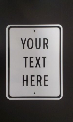 Custom 12&#034; x 18&#034; aluminum sign - insert your text on .040 aluminum sign - colors for sale