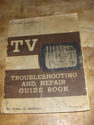 TV Troubleshooting And Repair Guide Book Robert Middleton Volume 1 First Ed 1952