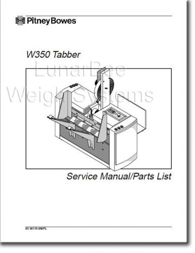Pitney Bowes W350 Tabber Repair Service &amp; Parts Manual