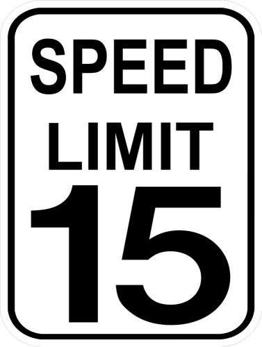 SPEED LIMIT 15  MPH   SIGN 18x24  ALUMINUM SIGN - FREE SHIPPING