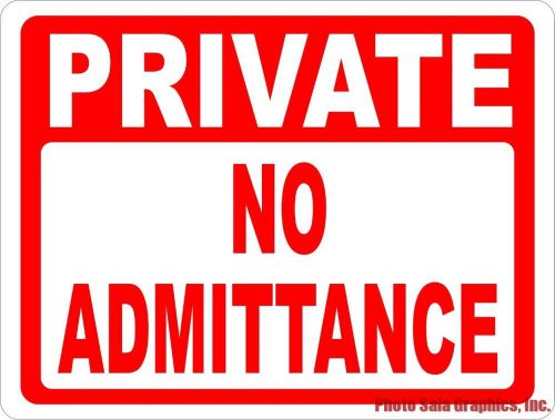 Private No Admittance Sign. w/Options. Inform Others that Area is Not For Public