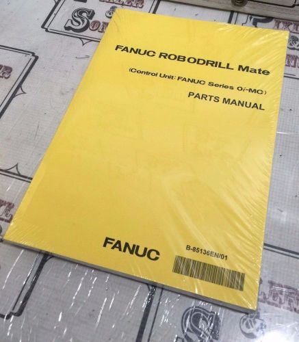 FANUC ROBODRILL MATE SERIES OI-MC PARTS MANUAL No. B85136EN/01 FOR CNC CONTROL