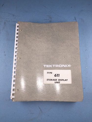 Tektronix 611 Storage Display Unit Operating &amp; Maintenance Manual/schematics