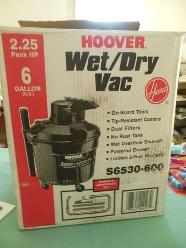 HOOVER WET/DRY VAC, 6 GAL. NEW IN BOX