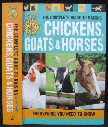 Book: Complete Guide to Raising Chickens, Goats, and Horses, FFA Education, HC