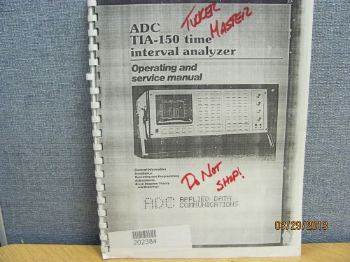 ADC MODEL TIA-150: Time Interval Analyzer - Operating &amp; Service Manual # 16449