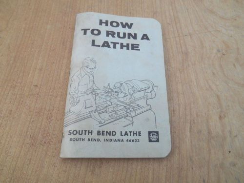 SOUTH BEND , HOW TO RUN A LATHE , 1966