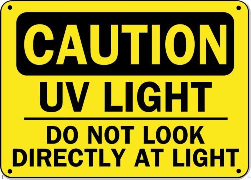 Caution sign  uv light do not look directly at light  10x14 aluminum osha safety for sale