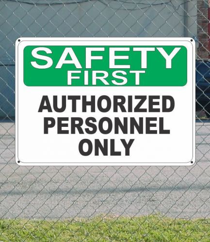 Safety first authorized personnel only - osha sign 10&#034; x 14&#034; for sale