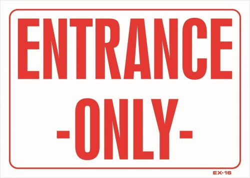 ENTRANCE ONLY - 10&#034;x14&#034; Sign EX-16