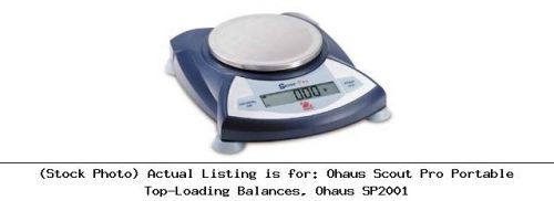 Ohaus scout pro portable top-loading balances, ohaus sp2001 scale for sale