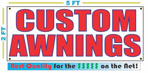 CUSTOM AWNINGS Banner Sign NEW Larger Size Best Price for The $$$ on the Net