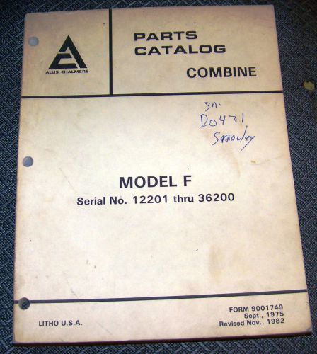 Allis Chalmers Part Catalog for the Model F Combine Serial No. 12201-36200