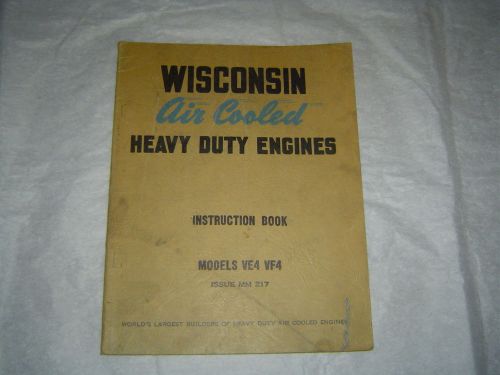 Wisconsin Models VE4, VF4  heavy duty engines instruction book