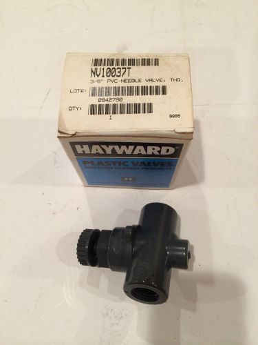 Hayward NV10037T 3/8&#034; PVC Needle Valve Threaded New in Box