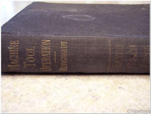 Machine Tool Operation Part I Lathe Bench Forge by Burghardt, 1919, 1st Edition