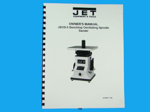 Jet   JBOS-5 Benchtop Oscillating Spindle Sander Owners  Manual *198