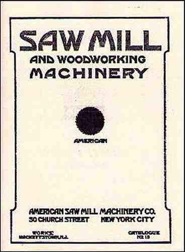 American saw mill and woodworking machinery, catalogue no. 19 (1919?) - reprint for sale