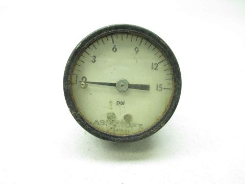 Ashcroft 211a478-01 0-15psi 1-1/2 in 1/4 in npt pressure gauge d455787 for sale