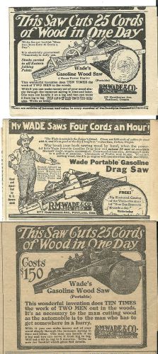 1917,1918 1919 R.M. Wade Co. Oregon Gasoline Wood Drag Saw ads