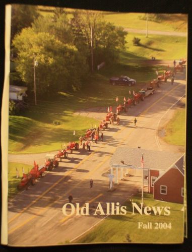 Allis Chalmers news Magazine - 2004 Fall ~ Combine and SAVE!