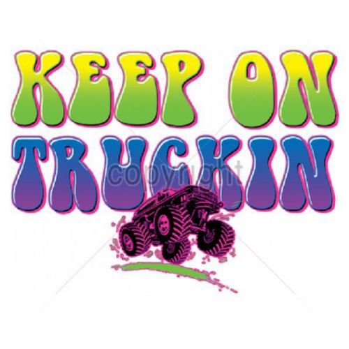 Keep On Truckin HEAT PRESS TRANSFER for T Shirt Tote Sweatshirt Fabric 400f