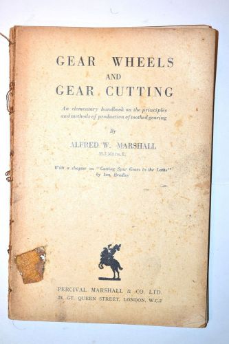 Gear wheels &amp; gear cutting: an elementary handbook book by marshall 1947 #rb66 for sale