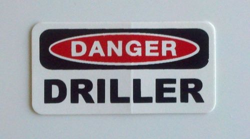 3 - Danger Driller roughneck, Oilfield, Hard Hat, Toolbox, Trash, Helmet Sticker