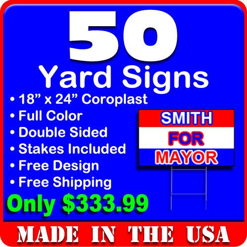 50 18x24 Full Color Yard Signs Custom 2 Sided + Stakes Included Free Design