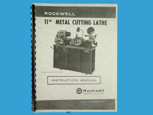 Rockwell 11 inch Metal Lathe Instruction &amp; Parts Manual s/n: 138-9101 &amp; up  *467