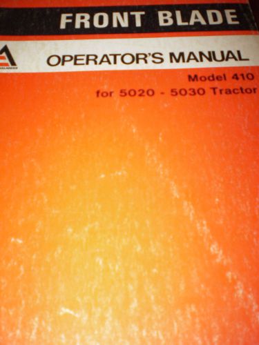 Allis-Chalmers Model 410 Front Blade for 5020-5030 Tractors Operator&#039;s Manual