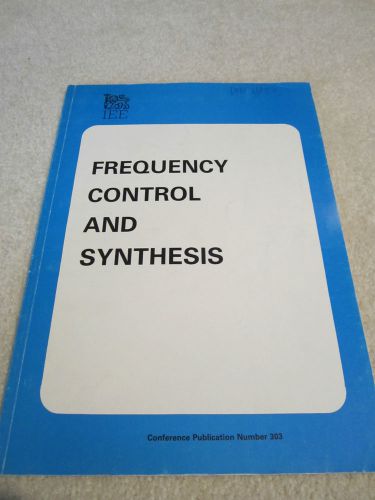 CONFERENCE MAGAZINE FREQUENCY CONTROL SYNTHESIS IEE 1989