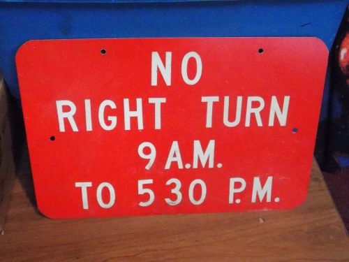 Red metal sign no right turn 9 a.m. to 5:30 p.m. 18&#034; x 12&#034; for sale