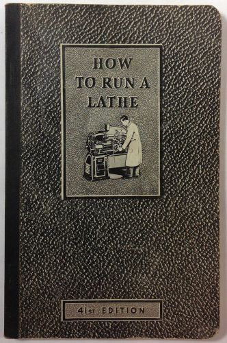 Book How To Run A Lathe 41st Edition 1941 O&#039;Brien South Bend Machinist Vintage