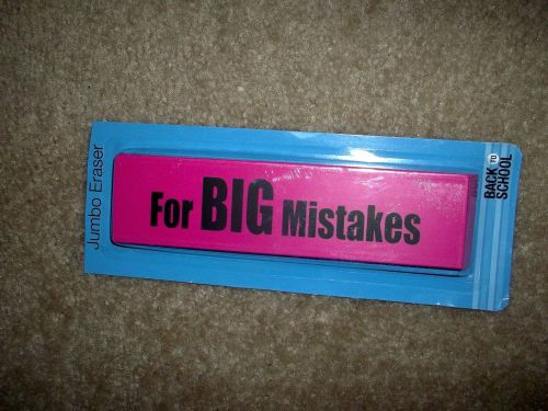 JUMBO  Novelty  Eraser   &#034;For Big Mistakes&#034;