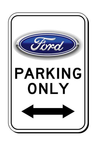 Ford Parking Only Aluminum Sign 18&#034;x12&#034;
